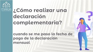 ¿Cómo realizar una complementaria cuando se me paso la fecha de pago de declaración mensual [upl. by Flanders]