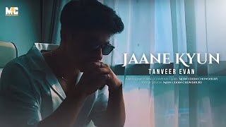 Jaane Kyun  Tanveer Evan  New Varsion  Mennu Bhool Na Jaave [upl. by Elleon]