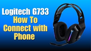 Logitech G733  How To Connect with Phone Android [upl. by Zenas719]