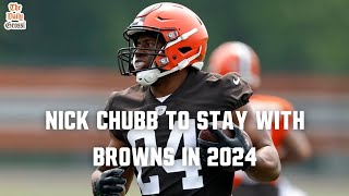 NICK CHUBB TO REMAIN WITH BROWNS IN 2024  The Daily Grossi [upl. by Bigner]