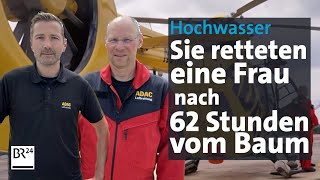 Wegen Hochwasser 62 Stunden im Baum  HubschrauberCrew schildert Einsatz  BR24 [upl. by Ellertal]