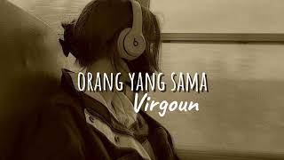 virgoun orang yang sama [upl. by Asel]