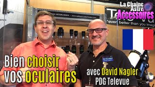 Matériel Choisir vos oculaires avec David Nagler TeleVue [upl. by Aihsar]