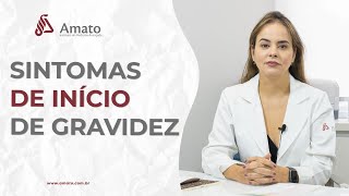 Sintomas de Início de Gravidez O que muda na saúde [upl. by Moberg842]