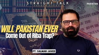 Constitution Amendment and Issue of Riba  Ft Salman Javed [upl. by Aleik]