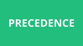 How To Pronounce Precedence  Pronunciation Academy [upl. by Eshelman29]