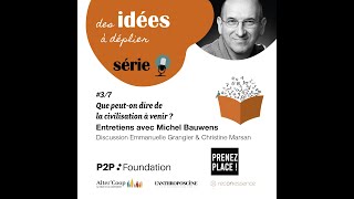 Audelà de la civilisation  Entretiens avec Michel Bauwens Episode 3 [upl. by Pattison]