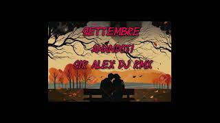 Settembre  AmandotiSir Alex Dj Rmx [upl. by Akinhoj]