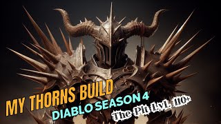 My Thorns Build Season 4 Pit LvL 110 [upl. by Aenehs]