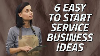 6 Profitable Business Ideas Service Businesses You Can Start Now [upl. by Ohara]