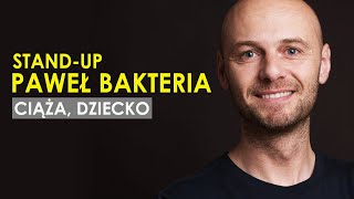 Paweł Bakteria quotCiąża Dzieckoquot  Standup 2019 [upl. by Medin]