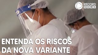 Entenda os riscos da nova variante do coronavírus [upl. by Selemas]