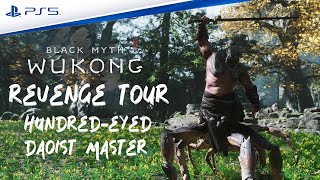 REVENGE TOUR  HundredEyed Daoist Master  Black Myth Wukong 4K  PS5 [upl. by Ynohtnaeoj]