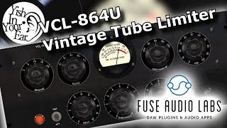 Plugin Review VCL864U Vintage Tube Limiter by Fuse Audio Labs [upl. by Skricki237]