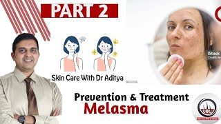 PART 2  Treatment of Melasma  Skin Care With Dr Aditya [upl. by Niwde771]