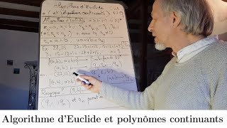 Algorithme dEuclide et polynômes continuants1 [upl. by Adnoel244]