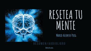 RESETEA TU MENTE 🧠 Dr Mario Alonso Puig  Resumen Audiolibro [upl. by Ahsirhcal]