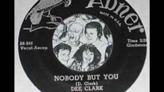 DEE CLARK Nobody But You 1958 [upl. by Zeph278]