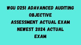 WGU D251 ADAVANCED AUDITING OBJECTIVE ASSESSMENT ACTUAL EXAM NEWEST 2024 ACTUAL EXAM [upl. by Nalat147]