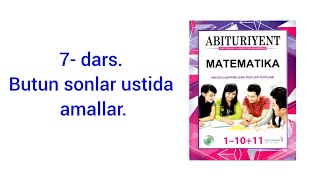 Abituriyent 11011 7dars Butun sonlar ustida amallar [upl. by Otto]