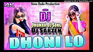 Dhoni Lo Dhoni Jhumar Mix 2024 Dj Suna Dada X Dj SarZen [upl. by Oeramed]