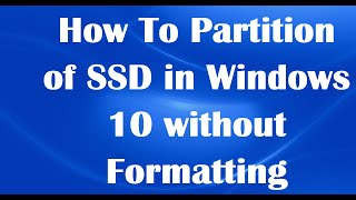 How To Partition of SSD in Windows 10 without Formatting [upl. by Wan]