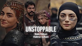 Halime Sultan  Bala Hatun l Unstoppable l BalaLuhv [upl. by Diane-Marie]