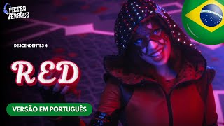 Descendentes 4  Red Versão Em Português Musica em Português Brasil 🇧🇷 [upl. by Quinton]