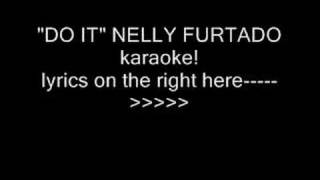 quotDO ITquot NELLY FURTADO KARAOKE [upl. by Atenahs864]