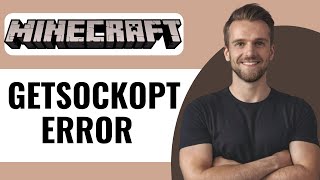 How To Fix Minecraft Getsockopt Error  Full Guide 2024 [upl. by Nylanaj141]