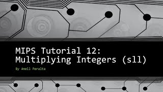 MIPS Tutorial 12 Multiplying Integers sll [upl. by Cathrine]