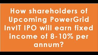 How InvIT shareholder earns money in upcoming Powergrid InvIT IPO [upl. by Amr]