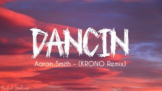 Aaron Smith  Dancin KRONO Remix  Lyrics [upl. by Aksel]