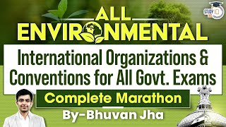 Major International Environmental Organisations amp Conventions  Marathon  Environment GS 3  UPSC [upl. by Stead780]