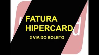 FATURA HIPERCARD 2 VIA DO BOLETO  COMO TIRAR A SEGUNDA VIA HIPERCARD 20 ITAÚ [upl. by Eisset]