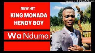 King Monada Wa Nduma ft Hendy Boy [upl. by Spoor]