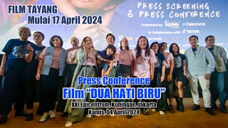 Press Conference  Film quotDUA HATI BIRUquot  04 APRIL 2024 FILM TAYANG MULAI 17 APRIL 2024 [upl. by Edlitam]