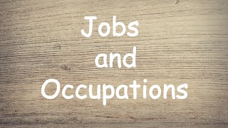 Jobs and Occupations Part 1 [upl. by Aropizt]