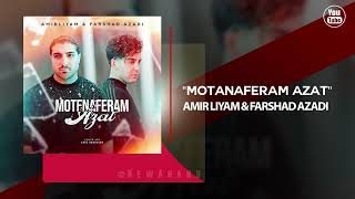 Amir Liyam amp Farshad Azadi  Motenaferam Azat  OFFICIAL TRACK [upl. by Hgielsel]