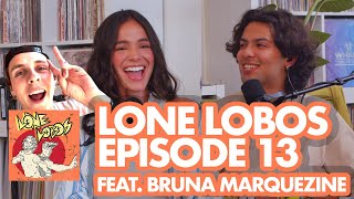 Special Guest Bruna Marquezine  Lone Lobos with Xolo Maridueña and Jacob Bertrand Episode 13 [upl. by Deeyn]