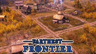 The Perfect Update To SATISFY Your Medieval City Builder Itch Farthest Frontier ep 1 [upl. by Oiligriv]