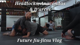 Headlocks Anacondas amp Darces  Future JiuJitsu Vlog [upl. by Anetsirhc]