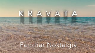 KRAVATA  Familiar Nostalgia Official Video [upl. by Eicats]