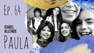 Paula Isabel Allende  Ep 64 [upl. by Jennica]