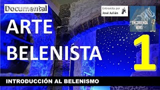 Documental Arte Belenista – Ep 1 INTRODUCCIÓN AL BELENISMO ARTÍSTICO [upl. by Rennerb677]