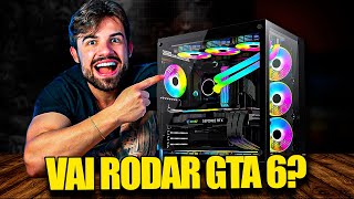 QUANTO CUSTA UM PC GAMER PRA RODAR GTA 6 MONTEI NA PRATICA [upl. by Aliehs18]