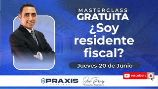 ¿SOY RESIDENTE FISCAL  MASTERCLASS GRATUITA [upl. by Raveaux]