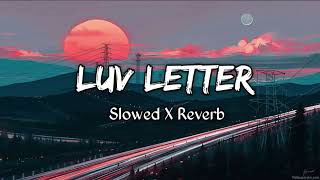 Luv Latter Luv Letter Song lofi SlowReverb luv letter remixsong musicstation [upl. by Naej]