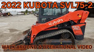 2022 Kubota SVL75 2 Skid Steer Walk Around amp Operational Video 39900 [upl. by Anaytat81]