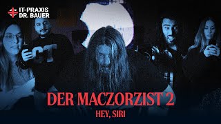 DER MACZORZIST 2 HEY SIRI  ITPraxis Dr Bauer  HorrorSpecial [upl. by Daisie391]